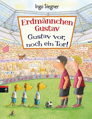 Erdmännchen Gustav: Gustav vor, noch ein Tor (Die Erdmännchen Gustav-Bücher, Band 1) Erdmännchen Gustav: Gustav vor, noch ein Tor (Die Erdmännchen Gustav-Bücher, Band 1)