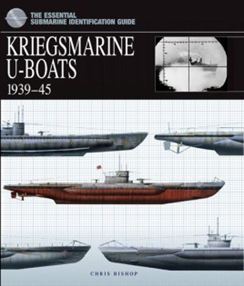 Kriegsmarine U-Boats 1939-45 (Essential Identification Guide) Hardcover – October 1, 2017