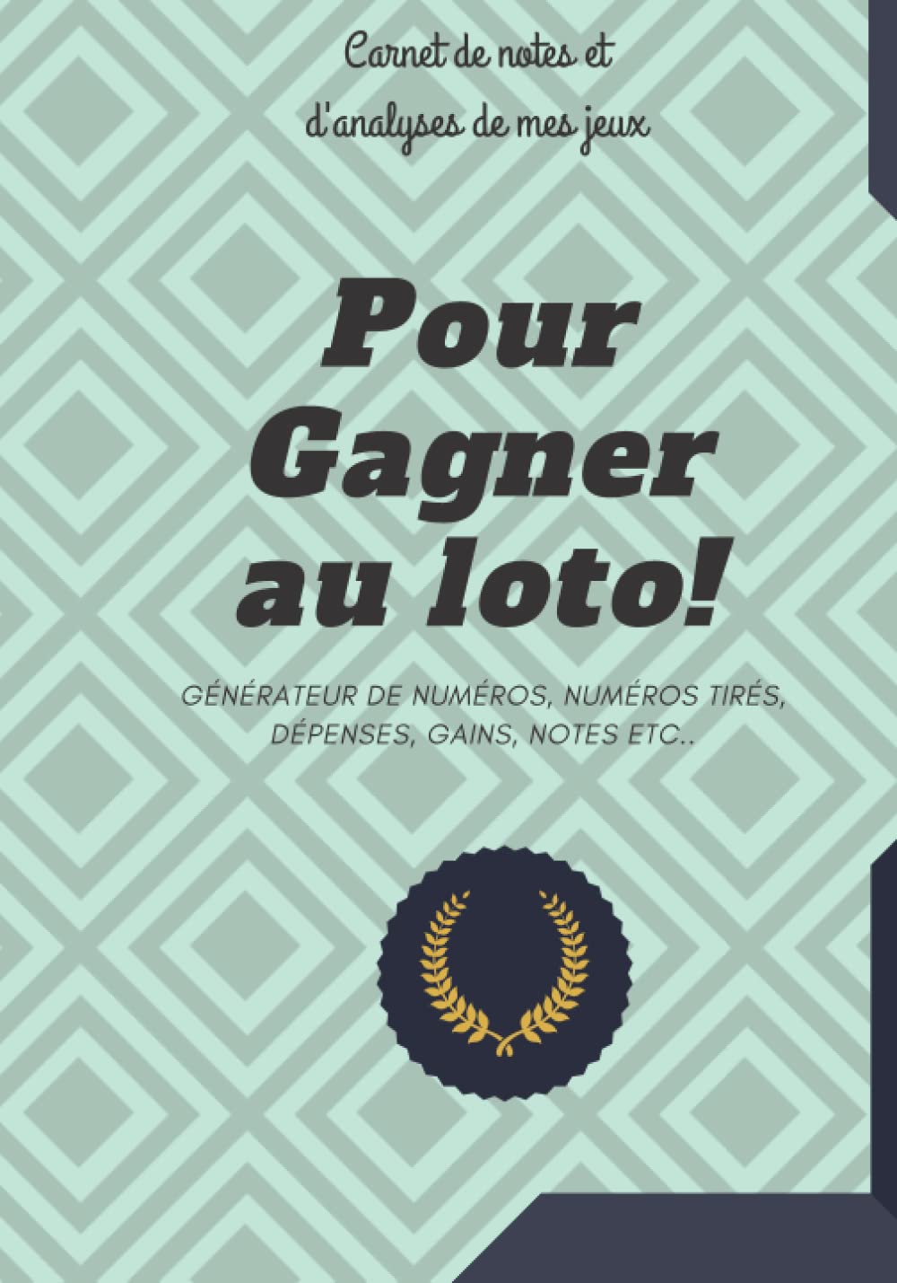 Gagner au loto: Carnet de notes et d'analyses. (French Edition)
