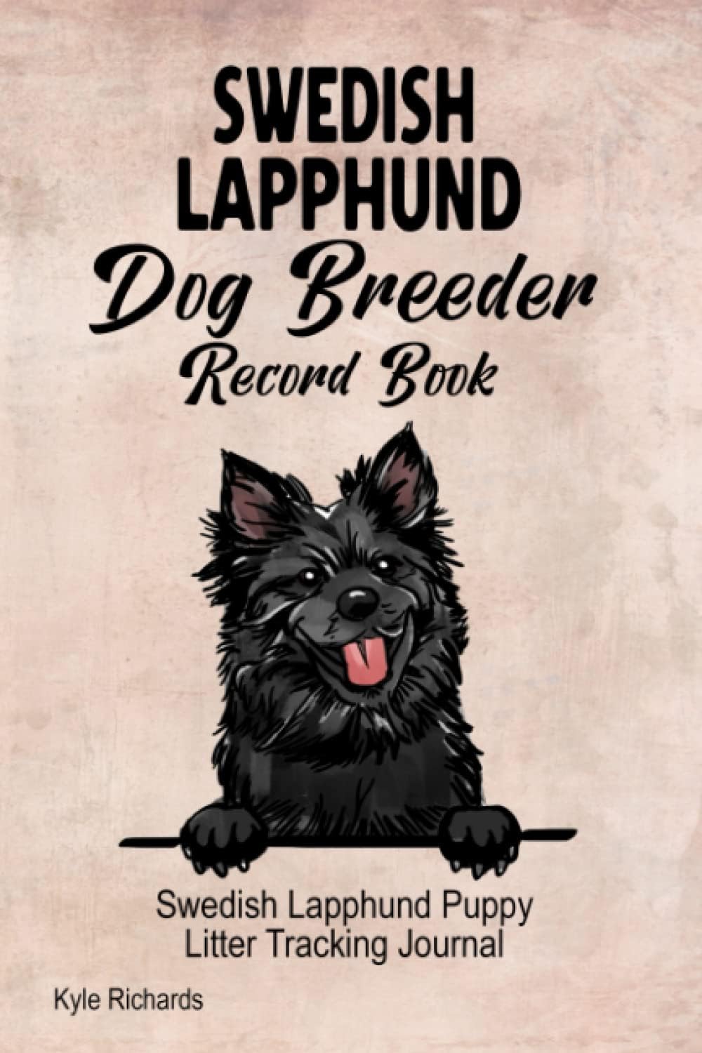 Swedish Lapphund Dog Breeder Record Book: Swedish Lapphund Puppy Litter Tracking Journal