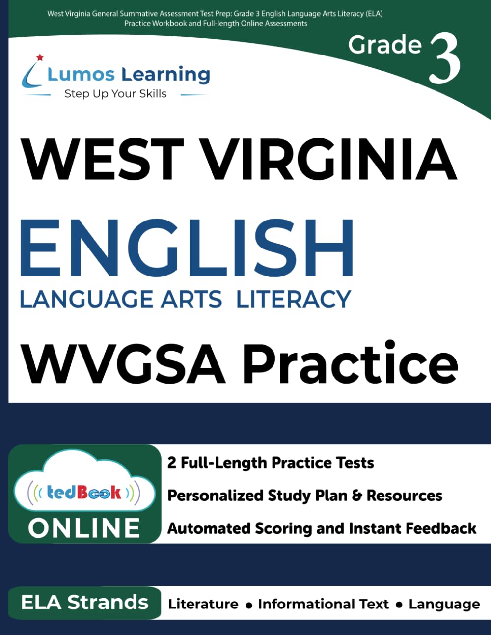West Virginia General Summative Assessment Test Prep: Grade 3 English Language Arts Literacy (ELA) Practice Workbook and Full-length Online Assessments: WVGSA Study Guide