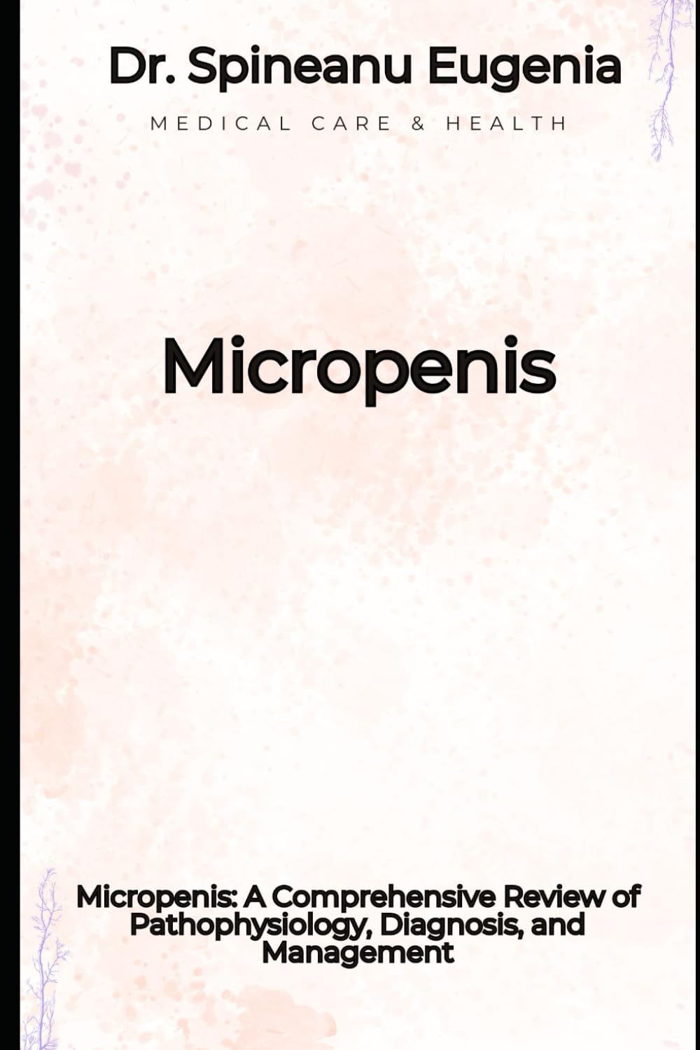 Micropenis: Comprehensive Review of Pathophysiology, Diagnosis, and Management
