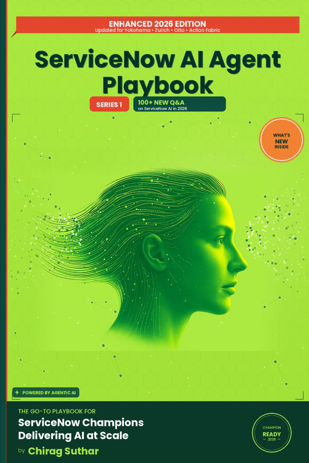 ServiceNow AI Agent Factory Playbook: Build, Train, Transform: The Go-To Playbook for ServiceNow Champions Delivering AI at Scale: 1