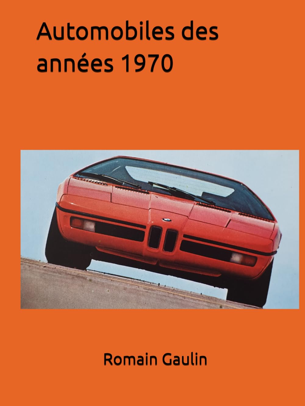 Automobiles des années 1970 guide historique berline sportive et crossover rétro