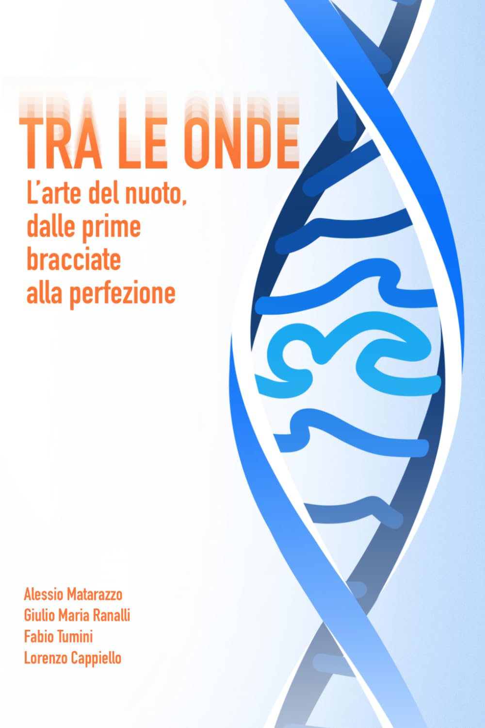 TRA LE ONDE: L'arte del nuoto, dalle prime bracciate alla perfezione