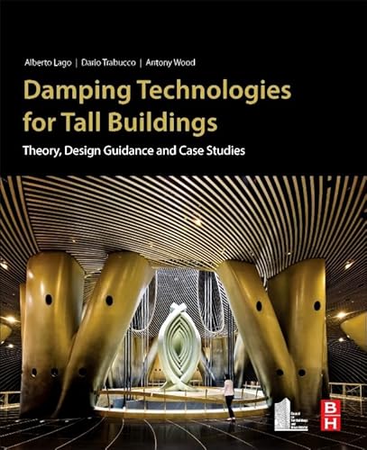 Damping Technologies for Tall Buildings: Theory, Design Guidance and Case Studies