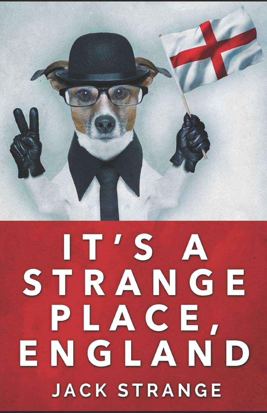 It's A Strange Place, England (Jack's Strange Tales)
