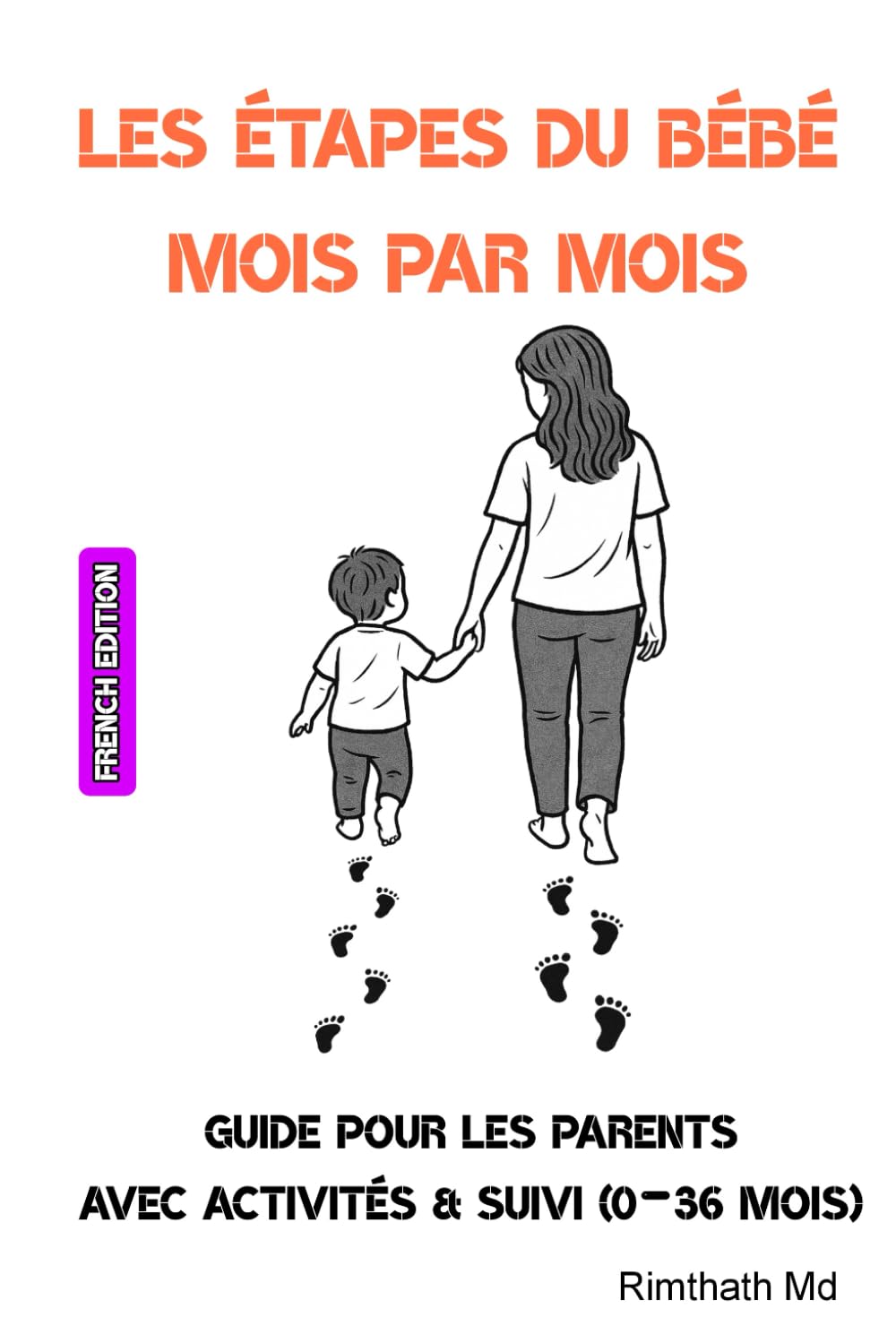 Les étapes du bébé mois par mois: French Edition