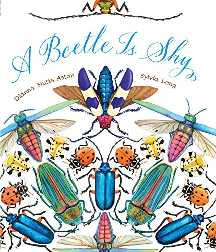 [A Beetle Is Shy (Nature Books)] [By: Aston, Dianna Hutts] [April, 2016]      Unknown Binding – April 5, 2016