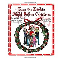 Twas the Zombie Night Before Christmas: A Zombie Kids Book 148128858X Book Cover
