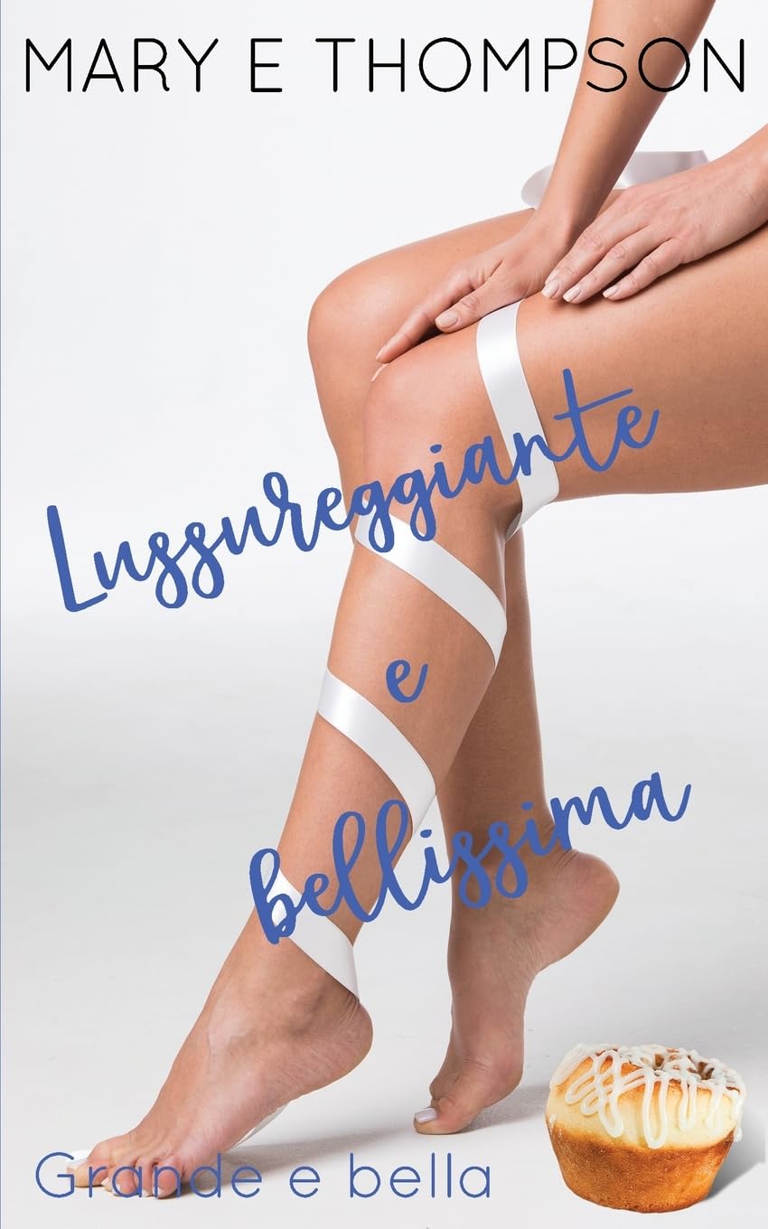 Lussureggiante e bellissima: Una storia d'amore con una ragazza formosa di una piccola città (Grande e bella)