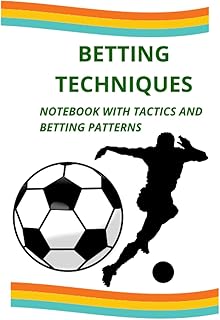 BETTING TECHNIQUES: Football betting techniques, tactics to try to make a profit, play while having fun trying to bet with...