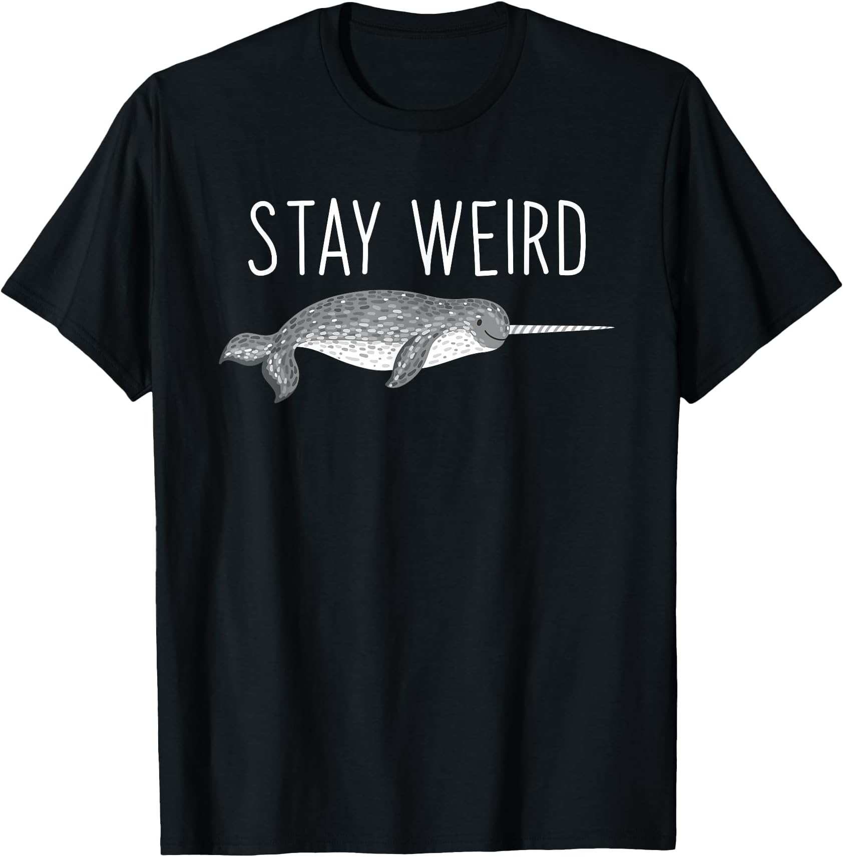 Funny Narwhal T-Shirt - Stay Weird T-Shirt