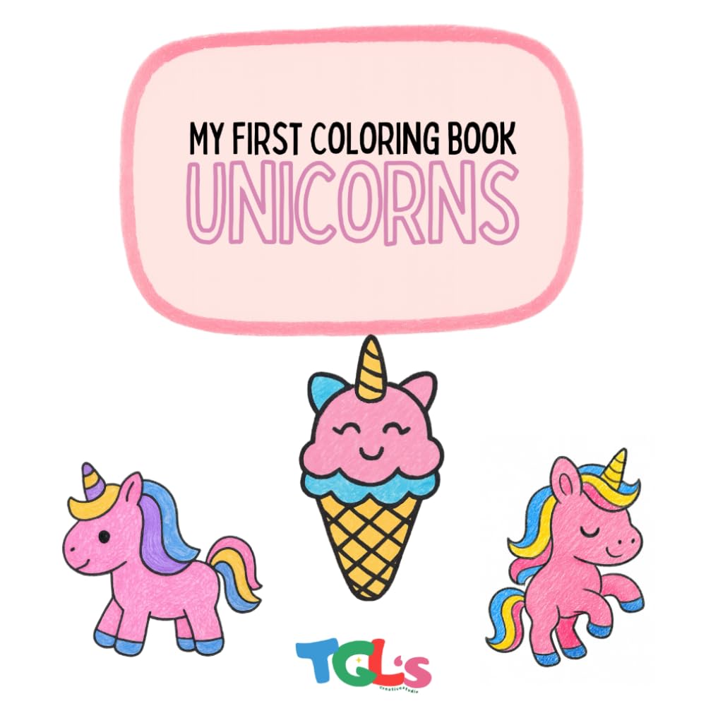 My First Coloring Book: Unicorns (For Toddlers, Little Kids, Fine Motor, Ages 0-4)