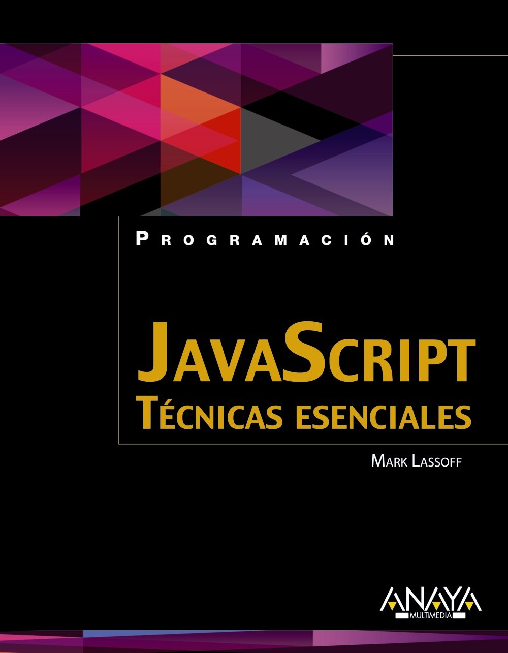 JavaScript. Técnicas esenciales (PROGRAMACIÓN)