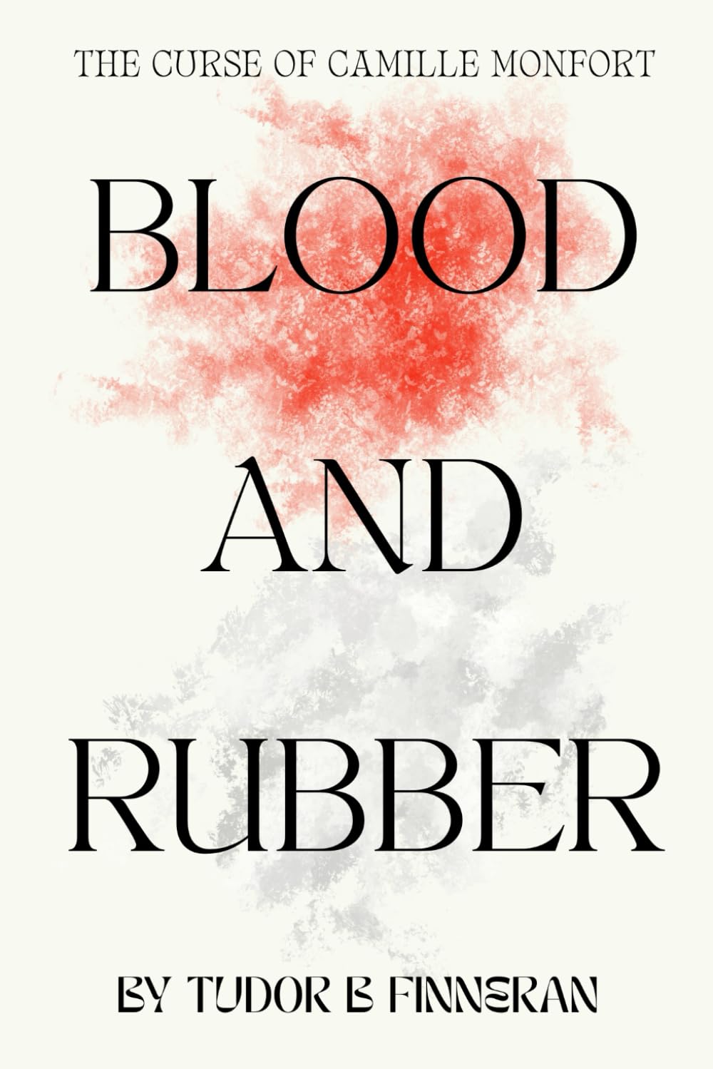 Blood and Rubber: The Curse of Camille Monfort (Novels)