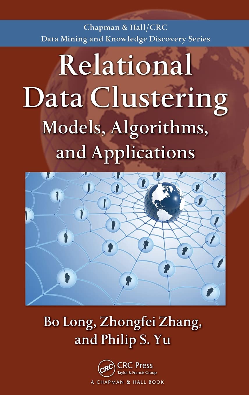 Buy Relational Data Clustering: Models, Algorithms, and Applications: 14 (Chapman & Hall/CRC Data Mining and Knowledge Discovery) — BookShops.in