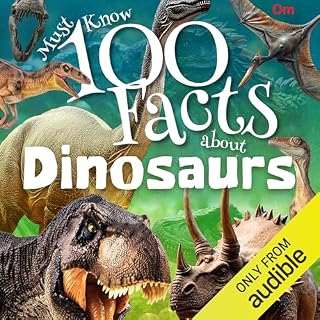 Must Know 100 Facts About Dinosaurs cover art