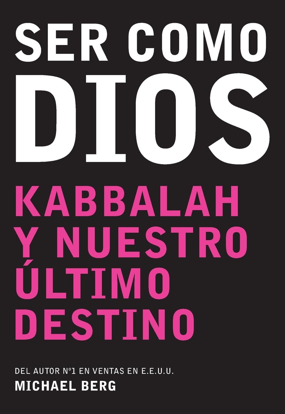 Becoming Like God: Kabbalah Y Nuestro Último Destino