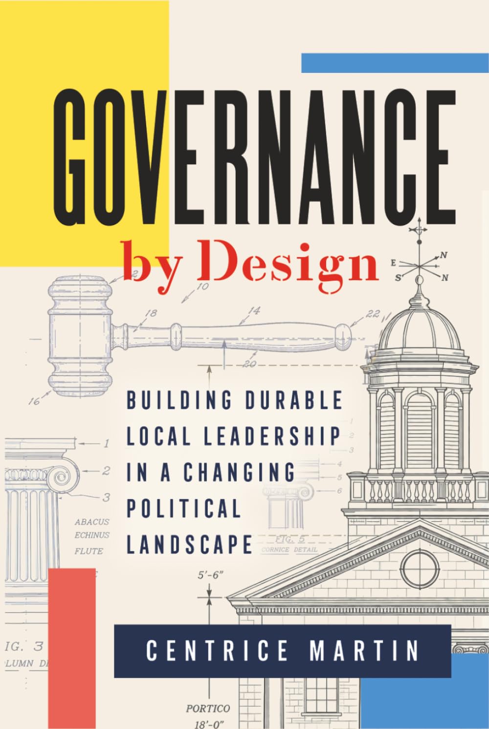 Governance by Design: Building Durable Local Leadership in a Changing Political Landscape