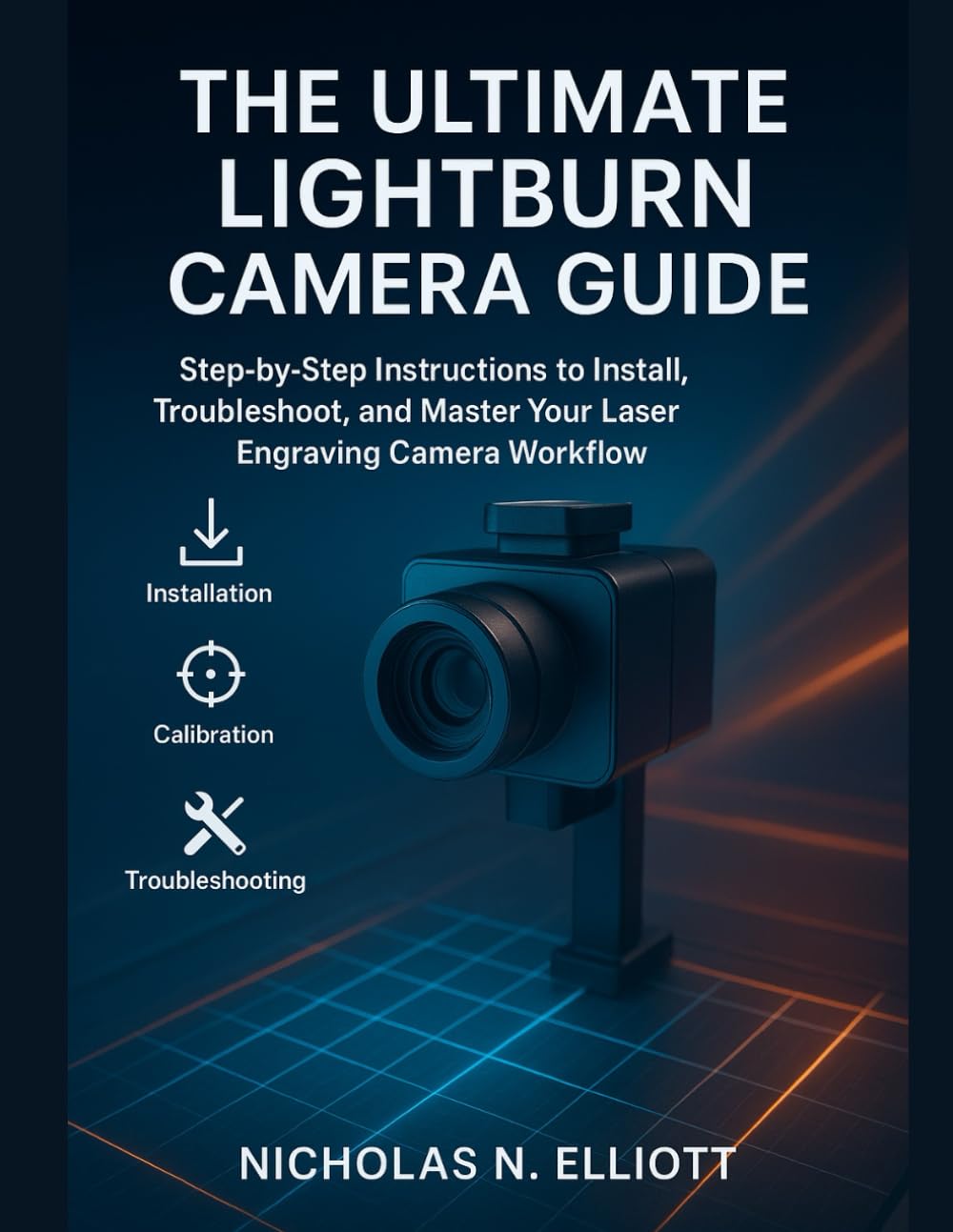 The Ultimate LightBurn Camera Guide: Step-by-Step Instructions to Install, Troubleshoot, and Master Your Laser Engraving Camera Workflow