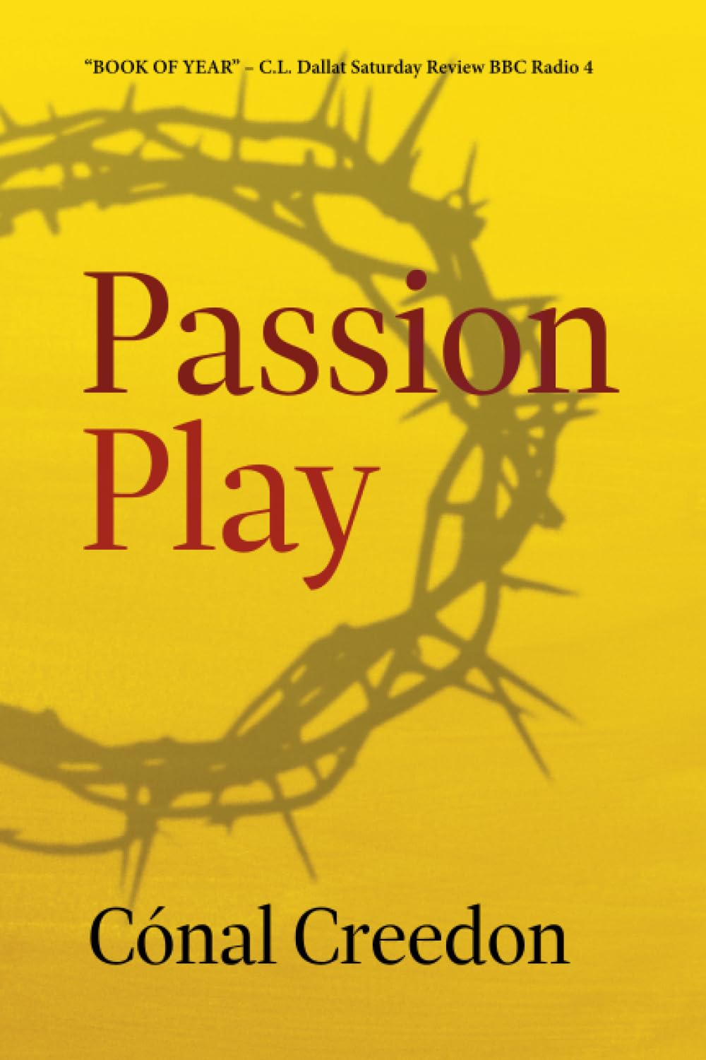 Passion Play Creedon, Cónal 9780955764455 Books