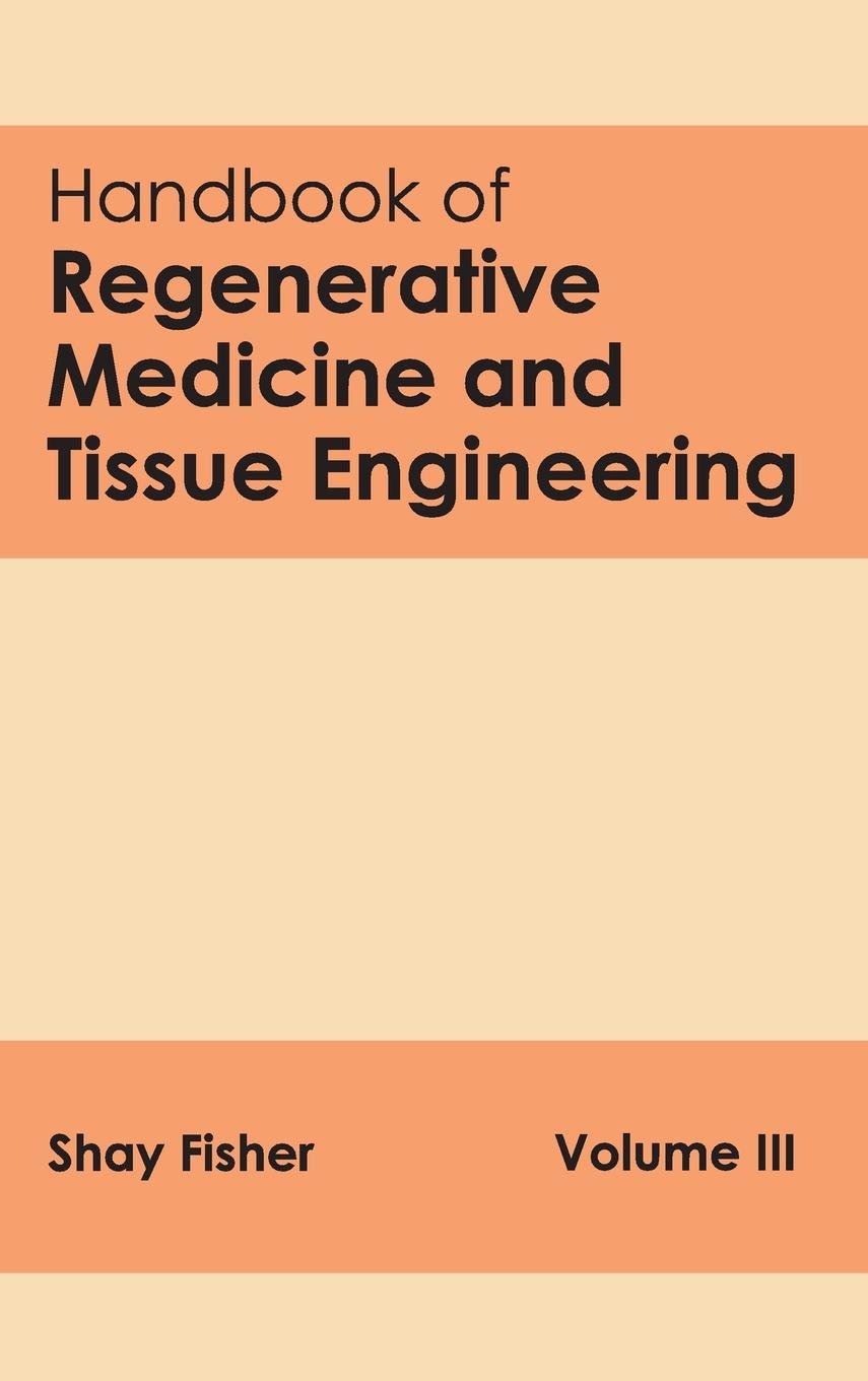 Handbook of Regenerative Medicine and Tissue Engineering: Volume III: 3