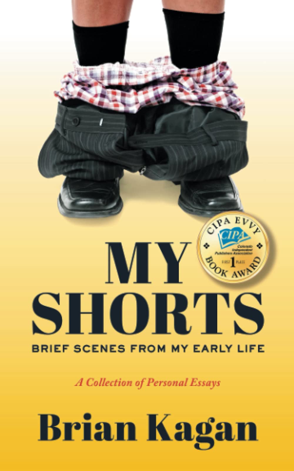 My Shorts: Brief Scenes from My Early Life; A Collection of Personal Essays
