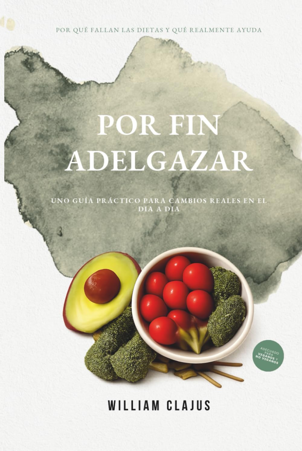 POR FIN ADELGAZAR: Uno guía práctico para cambios reales en el día a día