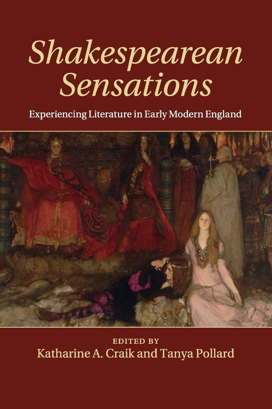 Shakespearean Sensations: Experiencing Literature in Early Modern England