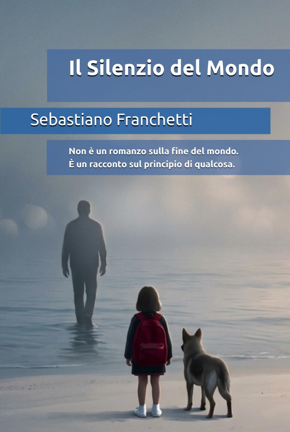 Il Silenzio del Mondo: Non è un romanzo sulla fine del mondo. È un racconto sul principio di qualcosa.