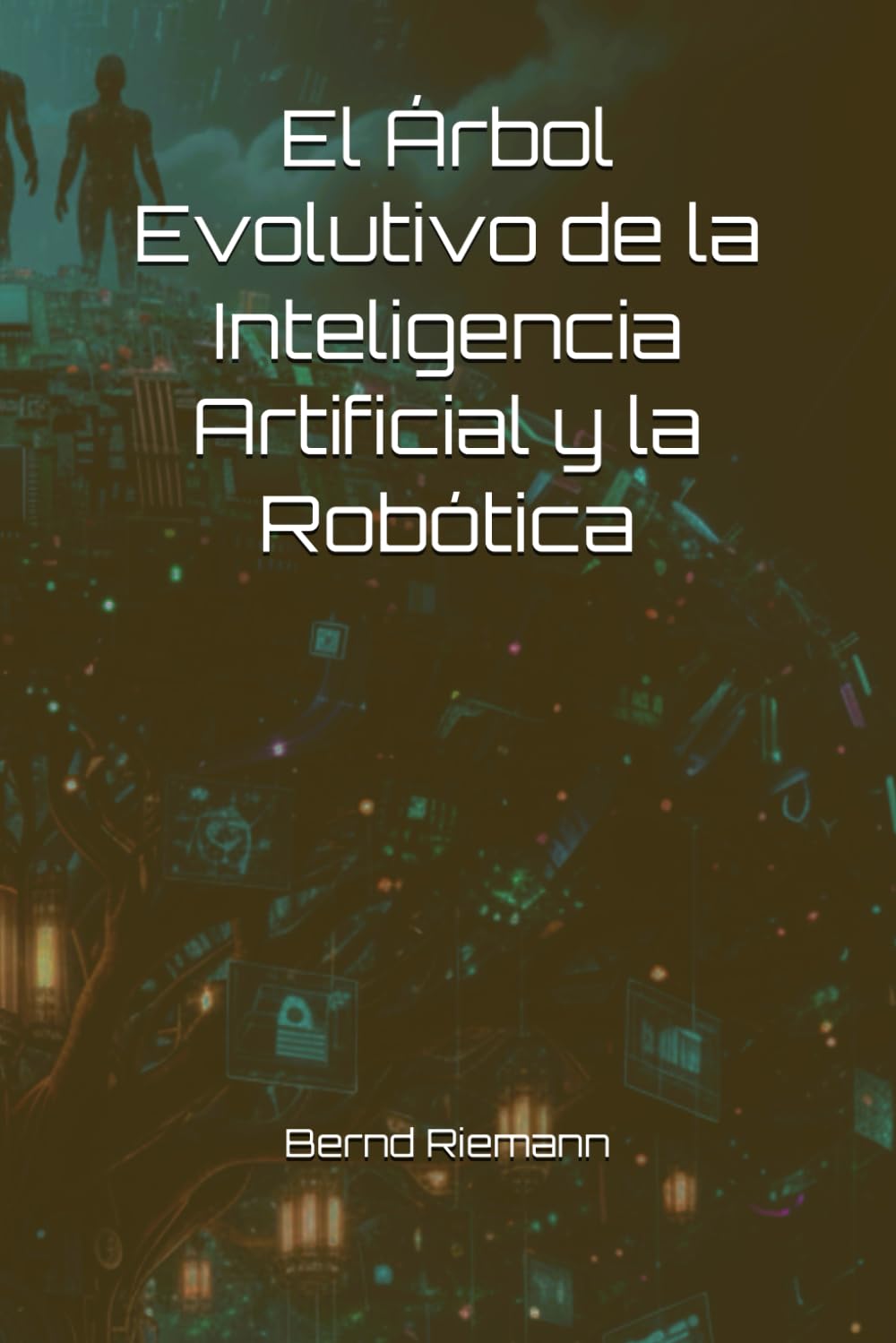 El Árbol Evolutivo de la Inteligencia Artificial y la Robótica