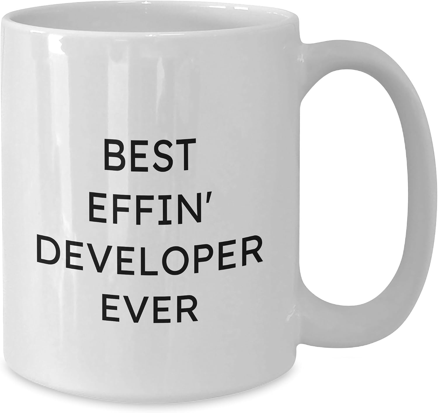 Funny Developer Gifts for Birthday, Best Effin' Developer Ever Quote on White Coffee Mug, 11oz or 15oz Capacity, Ceramic, Microwave, and Dishwasher Safe, Gifts from Friends, Gifts for Developer