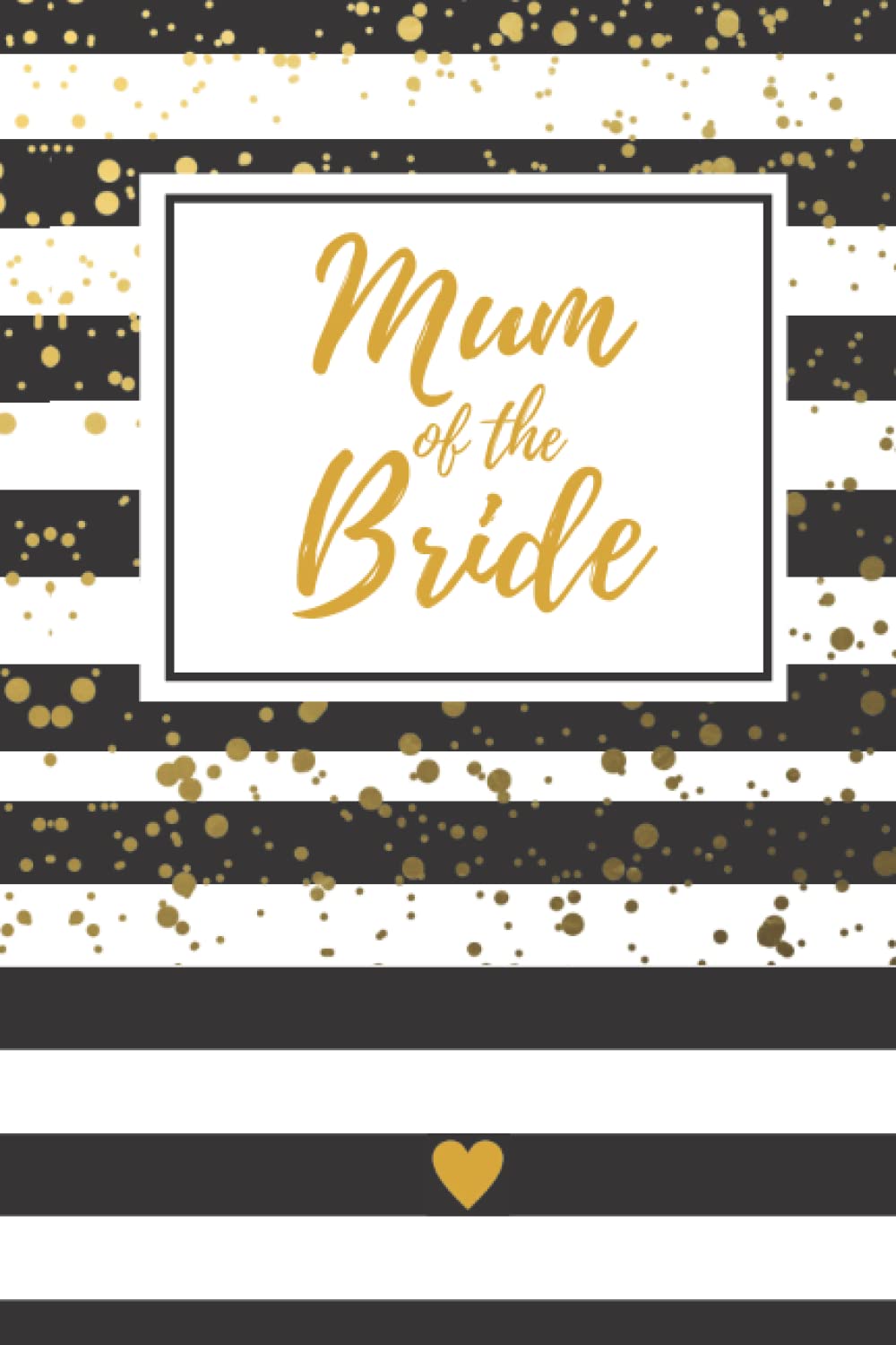 Mum of the Bride: Lined Writing Journal, Unique Mum of the Bride Gift