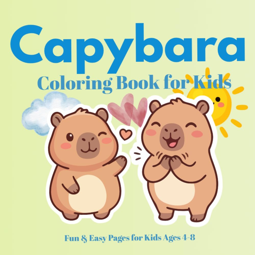 Capybara Coloring Book: Cute and Cozy Capybara Designs for for Relaxation | Easy and Fun Pages for Kids and Adults | Kawaii Animal Designs