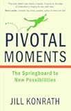 Pivotal Moments: The Springboard to New Possibilities