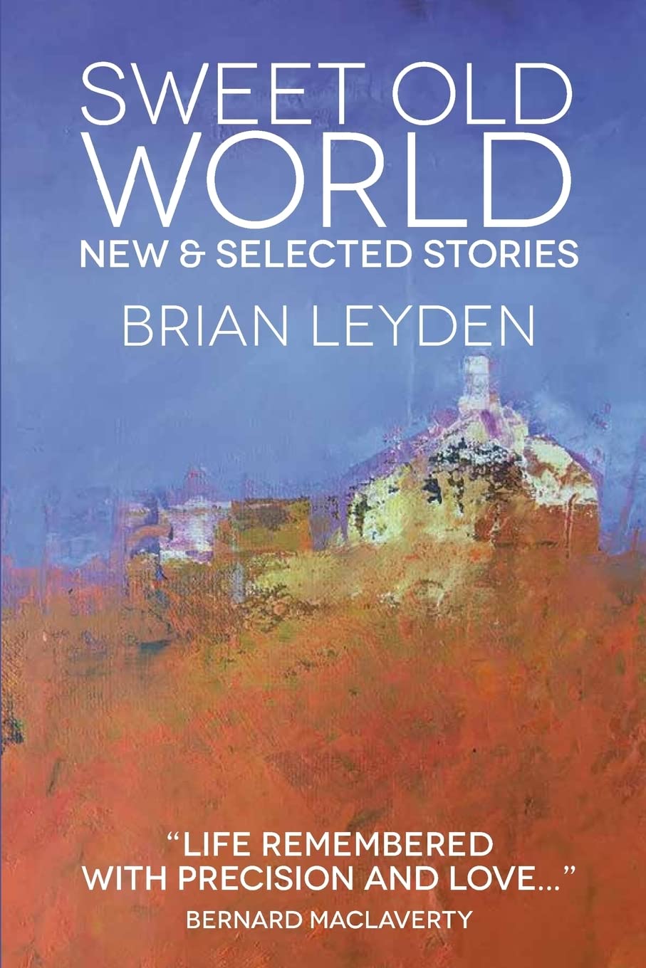 Sweet Old World: New & Selected Stories