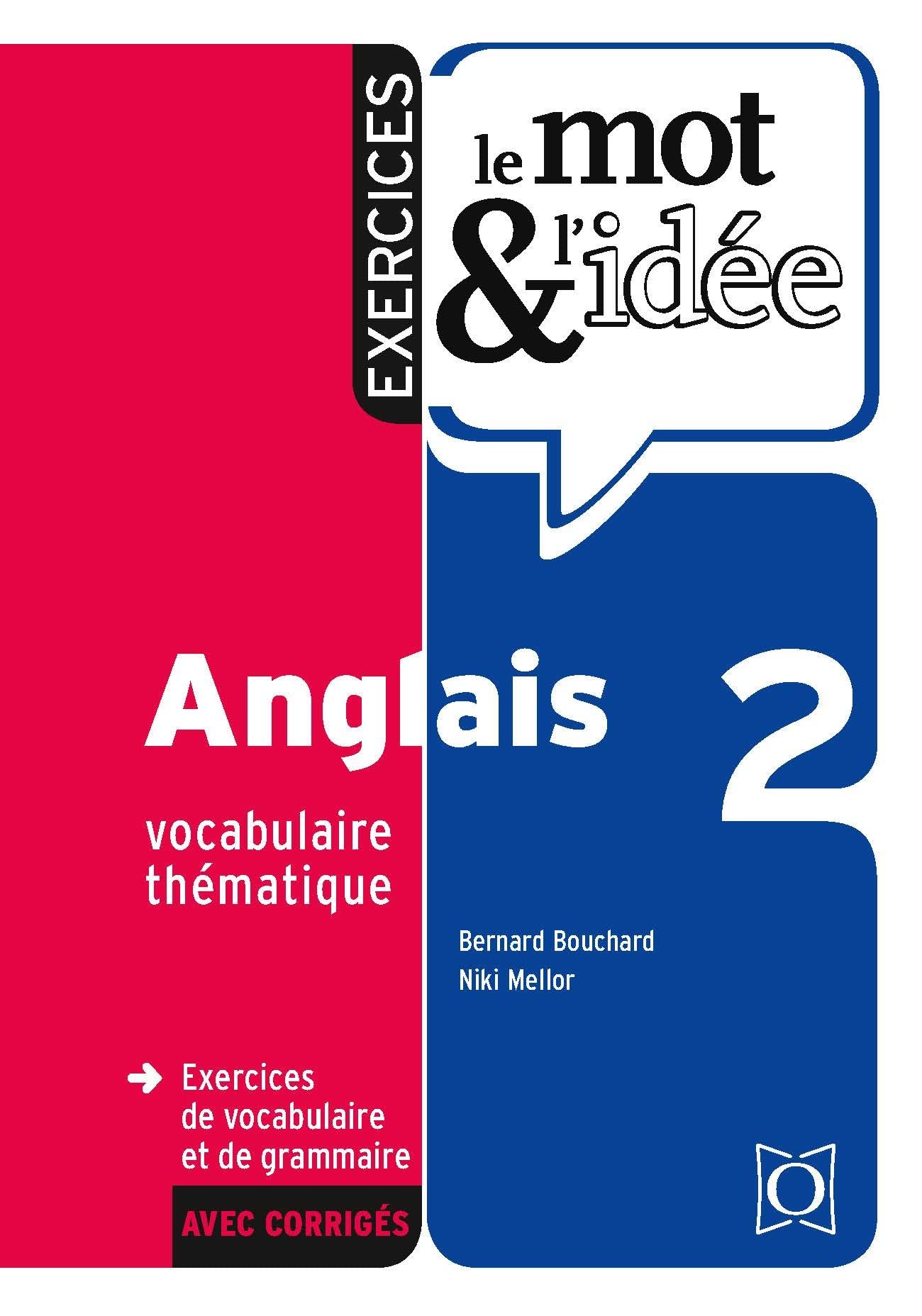 LE MOT ET L'IDEE 2 ANGLAIS - EXERCICES.: Vocabulaire thématique