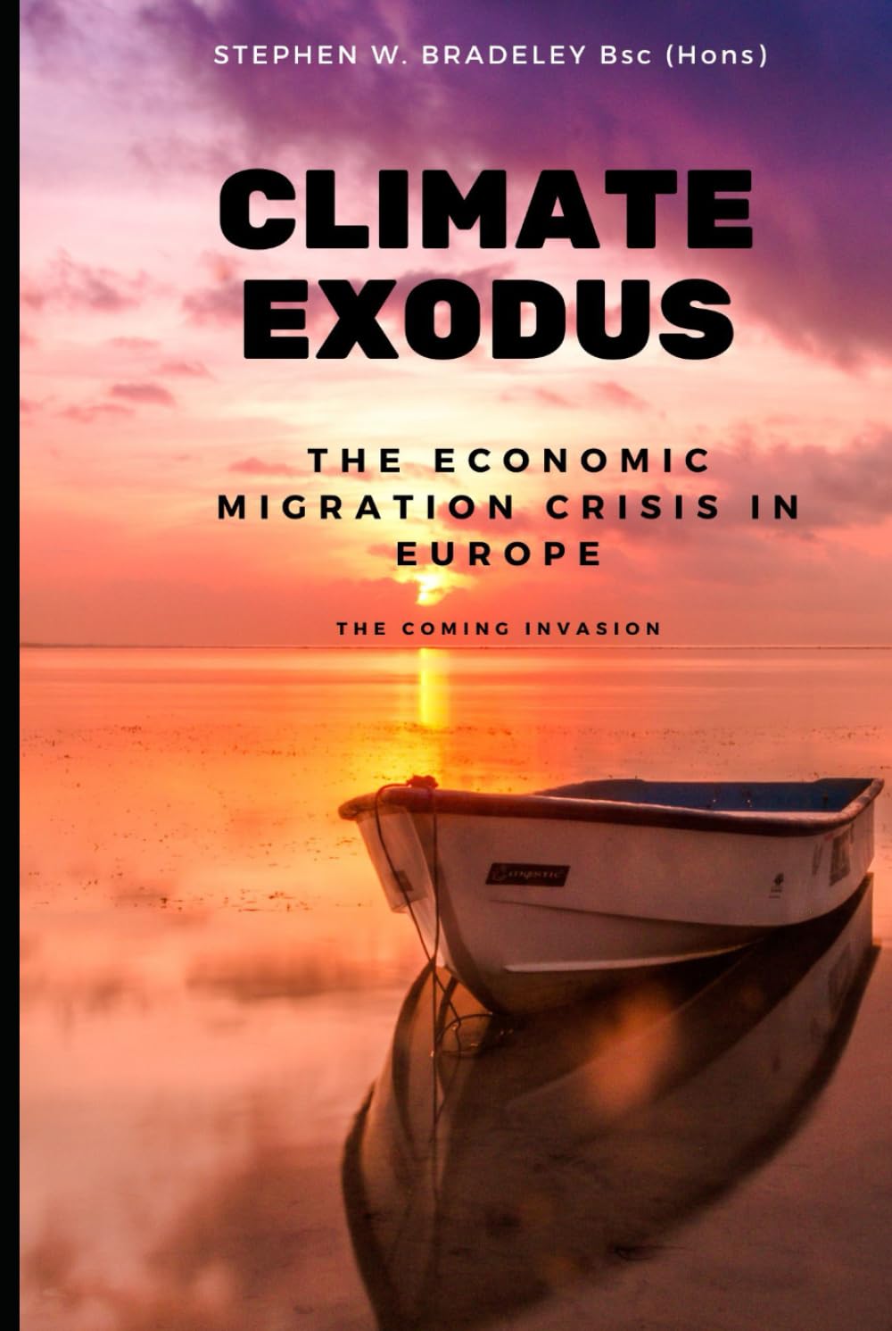 Climate Exodus: The Economic Migration Crisis in Europe: The coming invasion