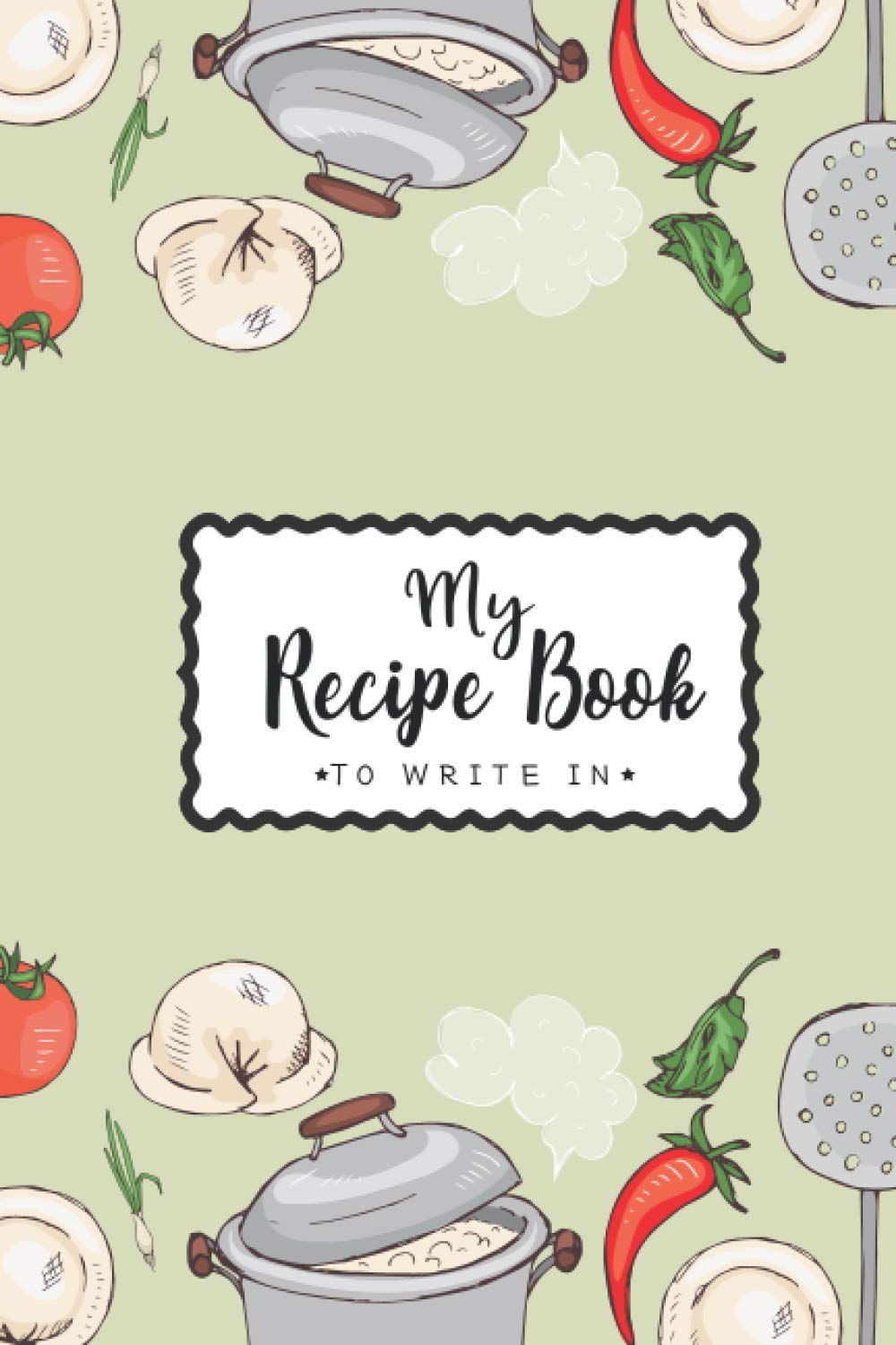 My Recipe Book To Write In Blank Cookbook Recipe Journal to Write in