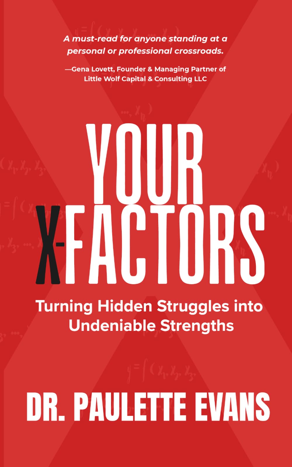 Your X-Factors: Turning Hidden Struggles into Undeniable Strengths