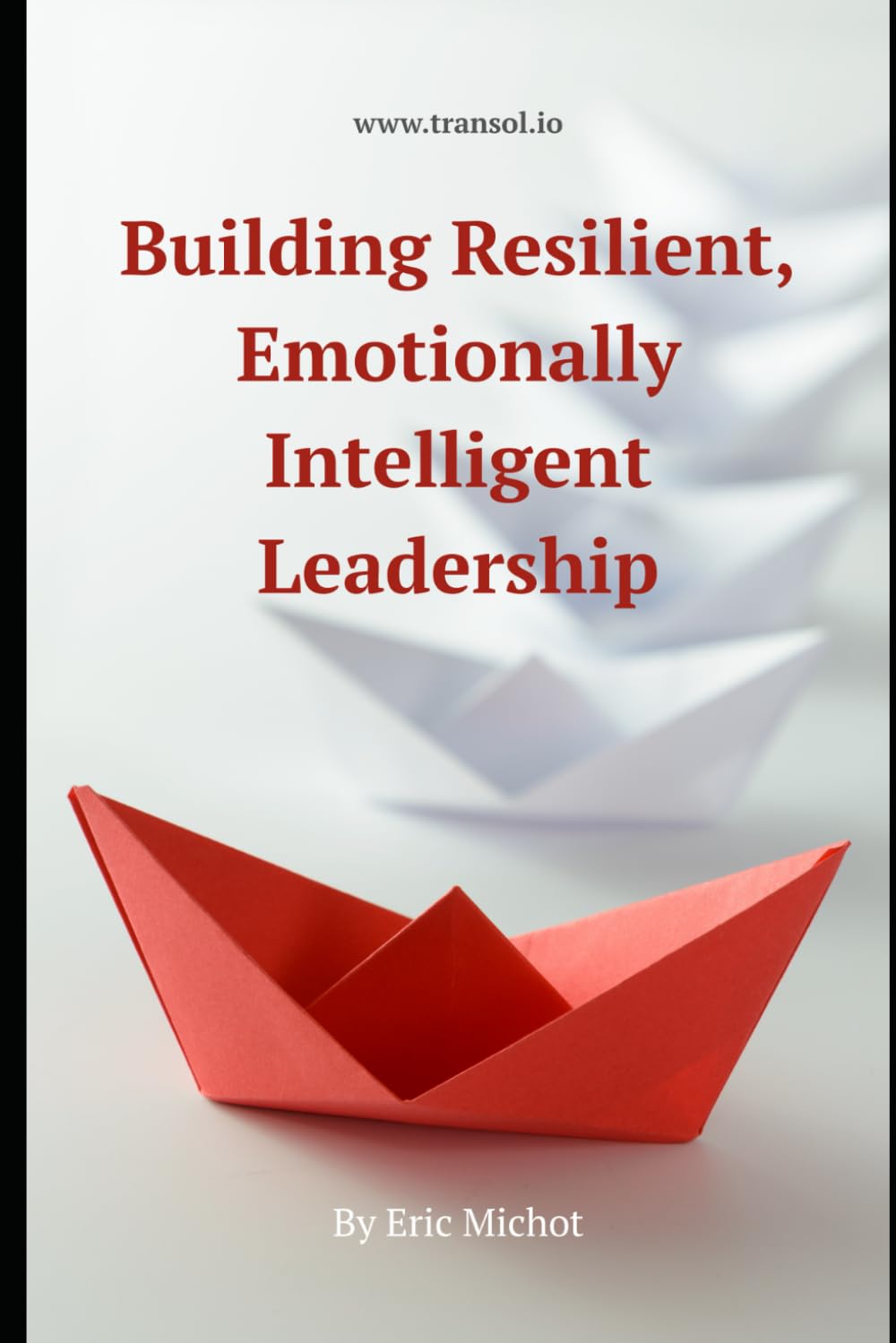 Building Resilience and Emotional Intelligence in Leadership: emotional intelligence for leaders, resilient leadership (Coaching & Leadership)