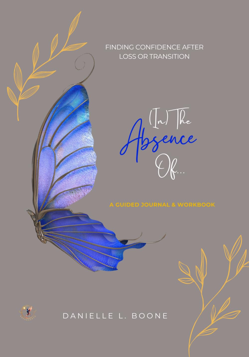 (In) The Absence Of... Companion Journal & Workbook