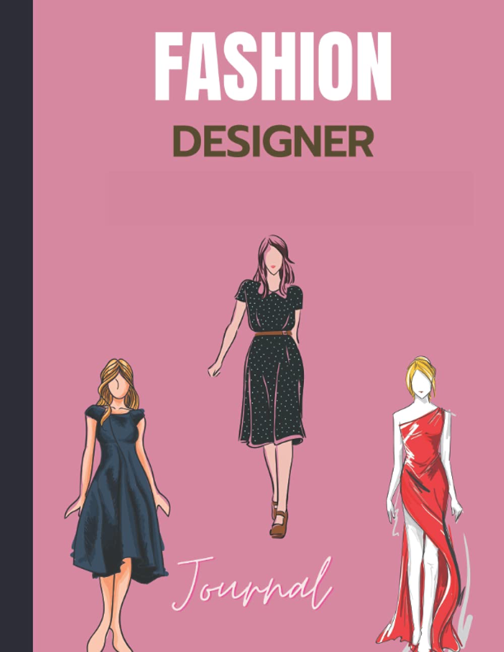 Fashion Designer Journal: Clothing Design journal for sketching, Blank body outlines, 100 pages for fashion school, Teens, Children
