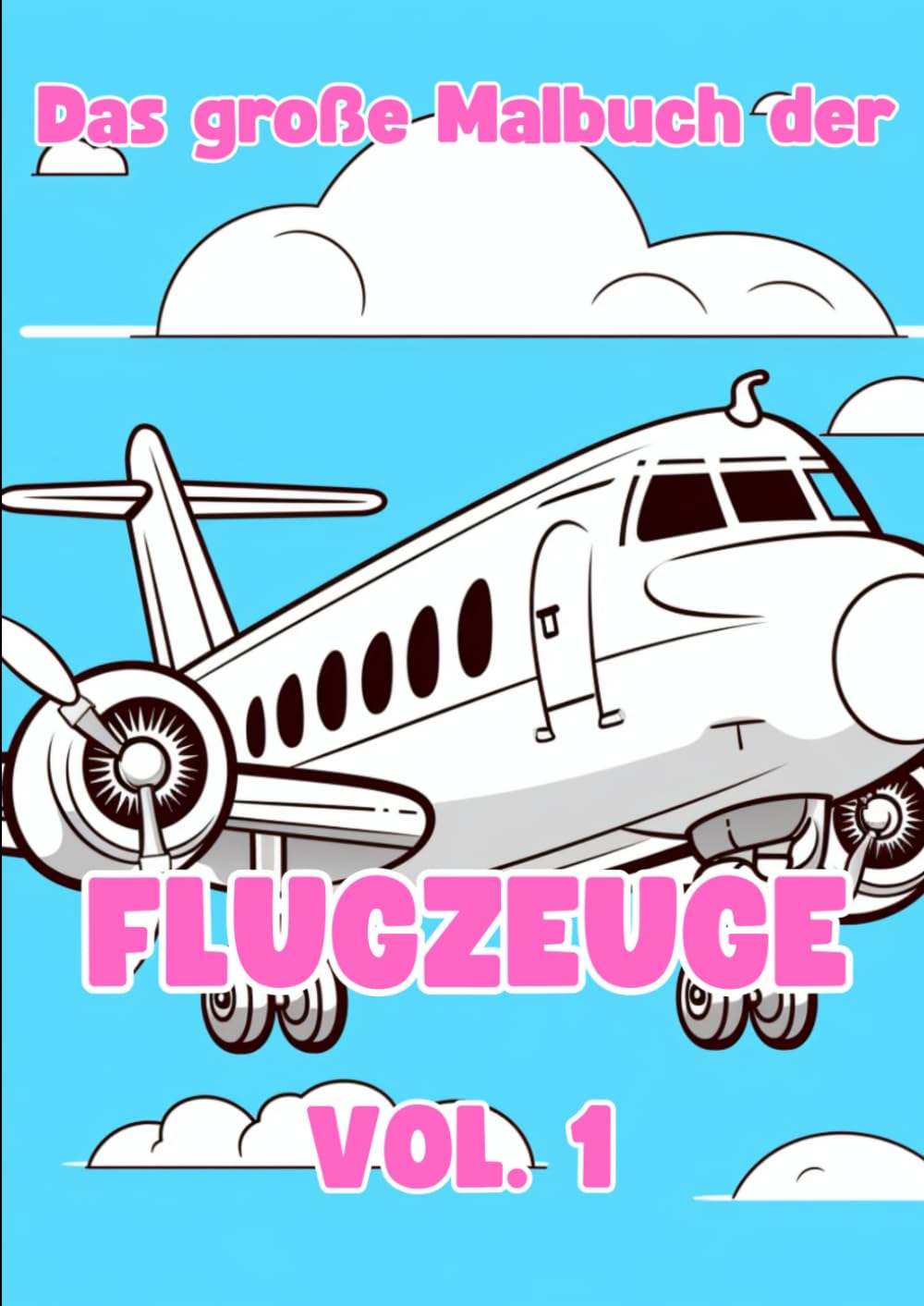 Das große Malbuch der Flugzeuge: Vol. 1