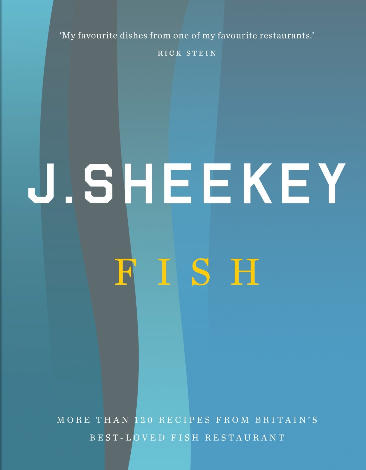 J Sheekey FISH By Tim Hughes, Allan Jenkins, Howard Sooley