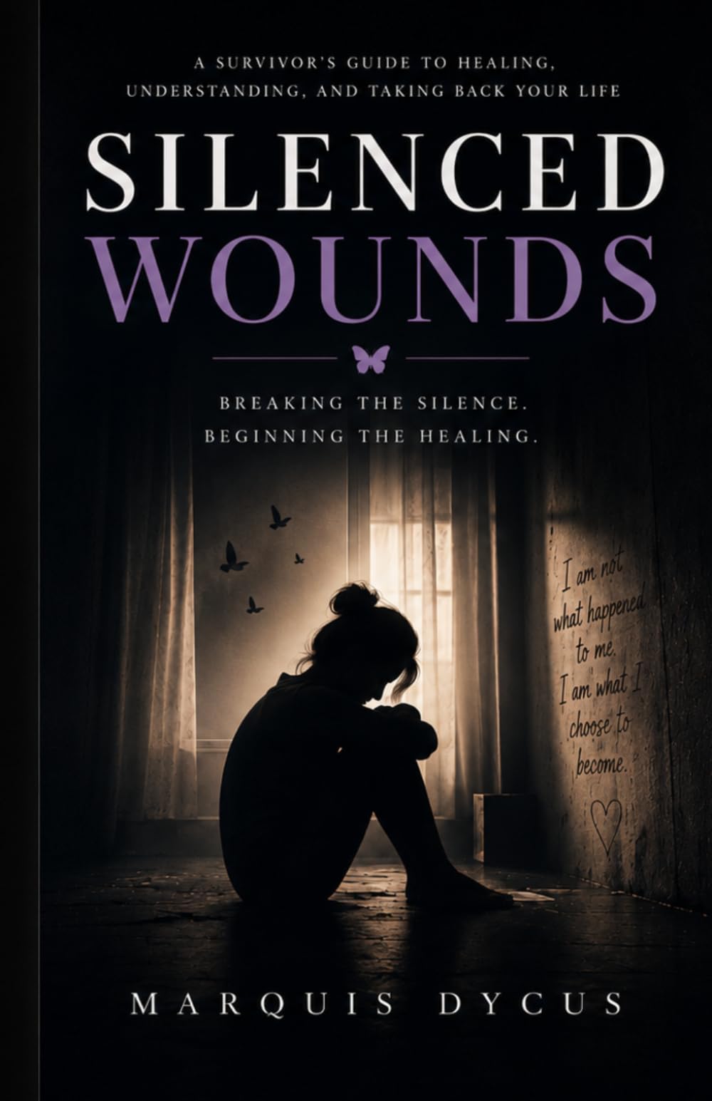 Silenced Wounds: Understanding Sexual Assault, Trauma, Survival, and Healing