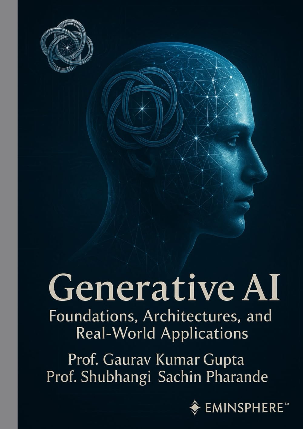 Generative AI: Foundations, Architectures, and Real-World Applications