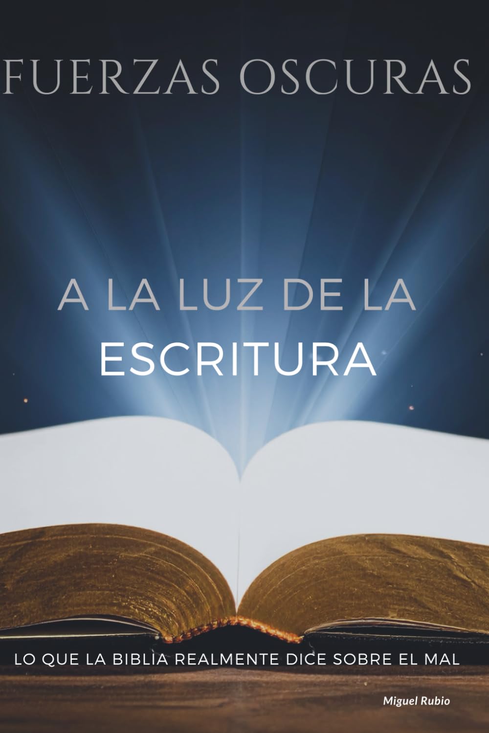 Fuerzas oscuras A la luz de la Escritura: Lo que la Biblia realmente dice sobre el mal