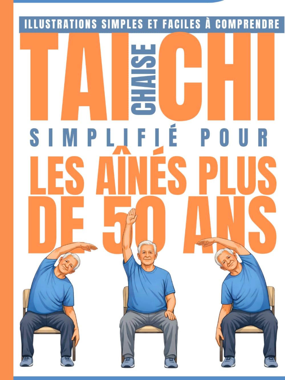 Chaise Tai Chi Simplifié pour les aînés Plus de 50 ans: Seulement 10 minutes par jour pour l'équilibre, la souplesse et le soulagement des articulations – Avec des illustrations étape par étape